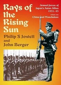 Produktbild: Rays of the Rising Sun. Vol 1: Armed Forces of Japan's Asian Allies 1931-45