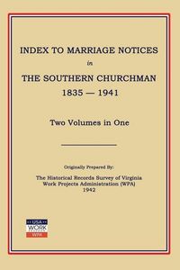Produktbild: Index to Marriage Notices in Southern Churchman, 1835-1941. Two Volumes in One