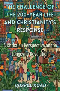 Produktbild: ﻿The Challenge of the 200-Year Life and Christianity's Response