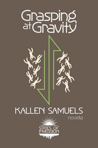 Produktbild: Grasping at Gravity (States of Inversion, #0)