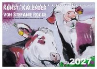 Produktbild: Kunst-Kalender von Stefanie Rogge (Tischkalender 2027 DIN A5 quer), CALVENDO Monatskalender