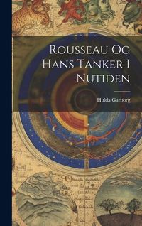 Produktbild: Rousseau Og Hans Tanker I Nutiden