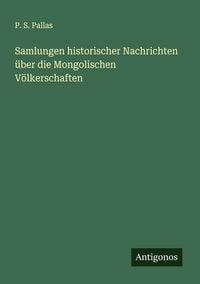 Produktbild: Samlungen historischer Nachrichten &uuml;ber die Mongolischen V&ouml;lkerschaften