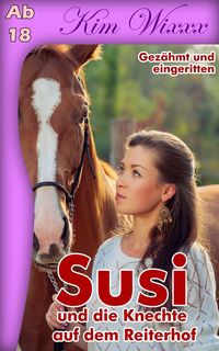 Produktbild: Susi - und die Knechte auf dem Reiterhof: Gez&auml;hmt und eingeritten