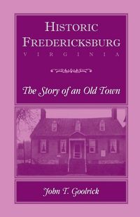 Produktbild: Historic Fredericksburg - The Story of an Old Town