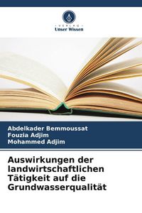 Produktbild: Auswirkungen der landwirtschaftlichen T&auml;tigkeit auf die Grundwasserqualit&auml;t