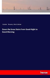 Produktbild: Down the Snow Stairs From Good-Night to Good-Morning