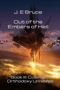 Produktbild: Out of the Embers of Hell: Book III in the Coalition/Orthodoxy Universe