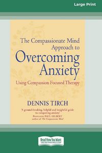 Produktbild: The Compassionate Mind Approach to Overcoming Anxiety