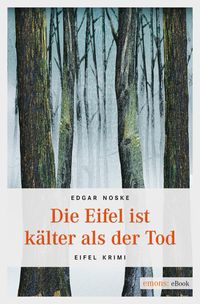 Bild vom Artikel Die Eifel ist kälter als der Tod vom Autor Edgar Noske