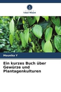 Produktbild: Ein kurzes Buch &uuml;ber Gew&uuml;rze und Plantagenkulturen
