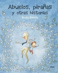 Bild vom Artikel Abuelos, Pirañas Y Otras Historias vom Autor Rocio Bonilla