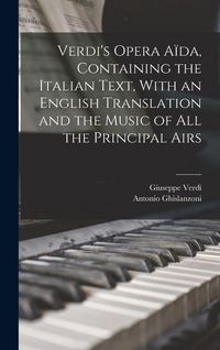 Produktbild: Verdi's Opera A&iuml;da, Containing the Italian Text, With an English Translation and the Music of all the Principal Airs