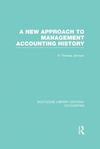 Produktbild: A New Approach to Management Accounting History (RLE Accounting)