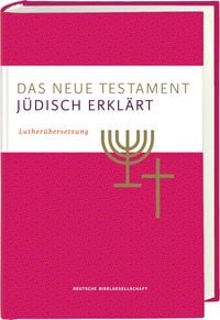 Produktbild: Das Neue Testament  j&uuml;disch erkl&auml;rt. Luther&uuml;bersetzung mit Kommentaren. Infos &