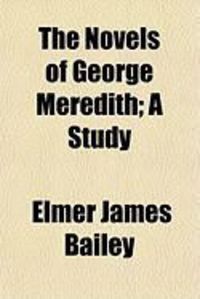 Produktbild: The Novels of George Meredith; A Study