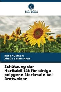 Produktbild: Sch&auml;tzung der Heritabilit&auml;t f&uuml;r einige polygene Merkmale bei Brotweizen