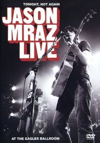 Produktbild: Jason Mraz - Live/Tonight, Not Again