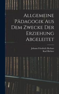 Produktbild: Allgemeine P&auml;dagogik Aus Dem Zwecke Der Erziehung Abgeleitet