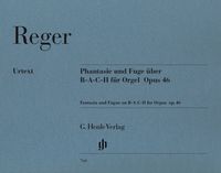 Produktbild: Max Reger - Phantasie und Fuge &uuml;ber B-A-C-H op. 46