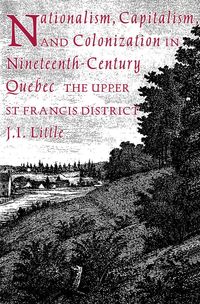 Produktbild: Nationalism, Capitalism, and Colonization in Nineteenth-Century Quebec