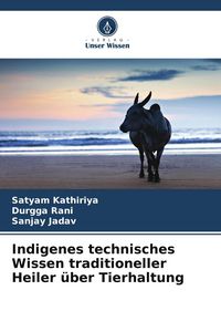 Produktbild: Indigenes technisches Wissen traditioneller Heiler &uuml;ber Tierhaltung