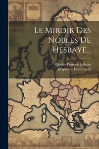 Produktbild: Le Miroir Des Nobles De Hesbaye...