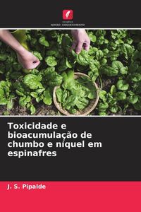 Produktbild: Toxicidade e bioacumula&ccedil;&atilde;o de chumbo e n&iacute;quel em espinafres