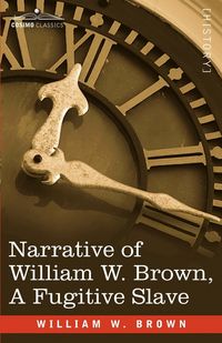 Produktbild: Narrative of William W. Brown, a Fugitive Slave