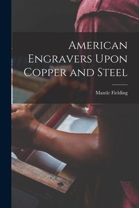 Produktbild: American Engravers Upon Copper and Steel