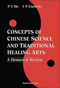 Produktbild: Concepts of Chinese Science and Traditional Healing Arts: A Historical Review