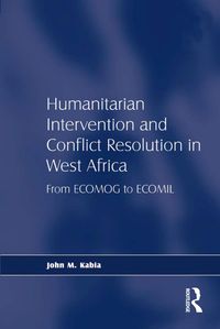 Produktbild: Humanitarian Intervention and Conflict Resolution in West Africa