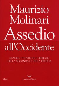 Produktbild: Assedio all'Occidente. Leader, strategie e pericoli della seconda guerra fredda