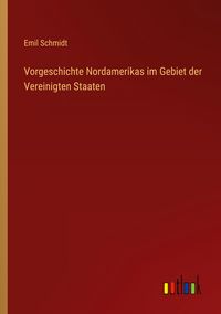 Produktbild: Vorgeschichte Nordamerikas im Gebiet der Vereinigten Staaten