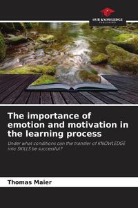 Produktbild: The importance of emotion and motivation in the learning process