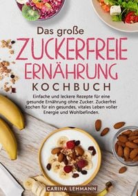 Produktbild: Das gro&szlig;e Zuckerfreie Ern&auml;hrung Kochbuch