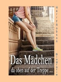 Produktbild: Das M&auml;dchen da oben auf der Treppe ...