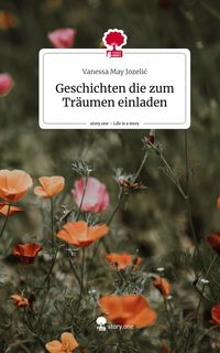 Produktbild: Geschichten die zum Tr&auml;umen einladen. Life is a Story - story.one