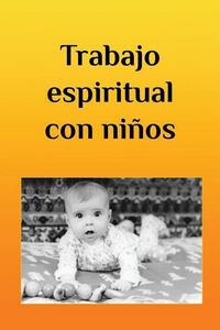 Produktbild: Trabajo Espiritual Con Ni&ntilde;os