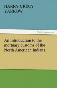 Produktbild: An Introduction to the mortuary customs of the North American Indians