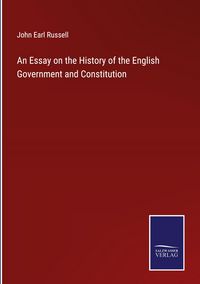 Produktbild: An Essay on the History of the English Government and Constitution