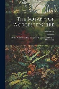 Produktbild: The Botany of Worcestershire