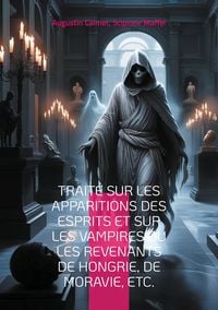 Produktbild: Trait&eacute; sur les apparitions des esprits et sur les vampires ou les revenants de Hongrie, de Moravie, etc.