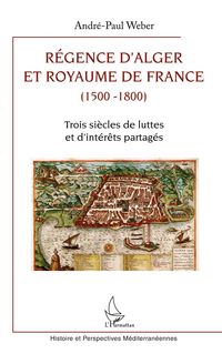 Produktbild: R&eacute;gence d'Alger et Royaume de France (1500-1800)