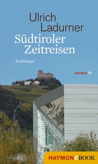 Südtiroler Zeitreisen
