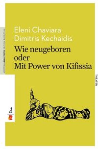 Bild vom Artikel Wie neugeboren oder mit Power von Kifissia vom Autor Eleni Kechaidi