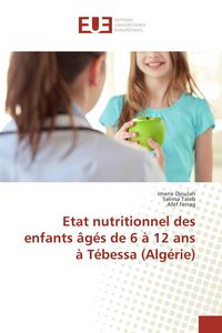 Produktbild: Etat nutritionnel des enfants &acirc;g&eacute;s de 6 &agrave; 12 ans &agrave; T&eacute;bessa (Alg&eacute;rie)