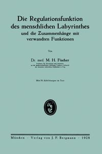 Produktbild: Die Regulationsfunktion des menschlichen Labyrinthes und die Zusammenh&auml;nge mit verwandten Funktionen