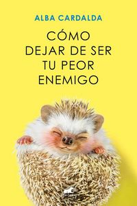 Produktbild: C&oacute;mo Dejar de Ser Tu Peor Enemigo / How to Stop Being Your Own Worst Enemy