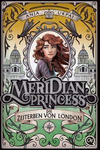 Bild vom Artikel Meridian Princess 2. Die Zeiterben von London vom Autor Anja Ukpai